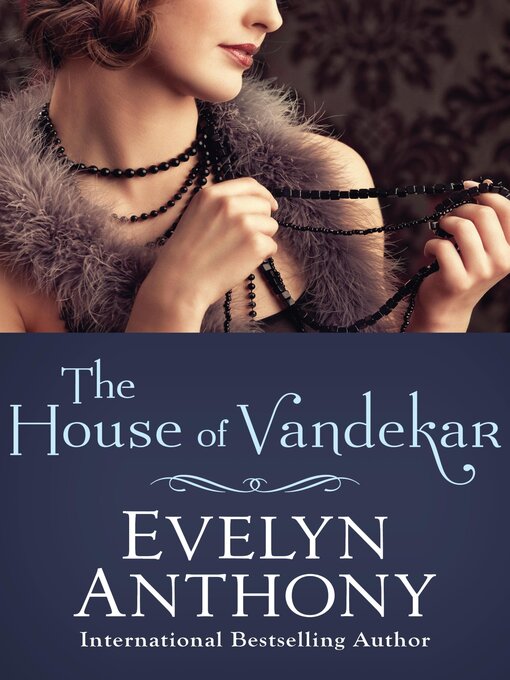 Title details for The House of Vandekar by Evelyn Anthony - Wait list